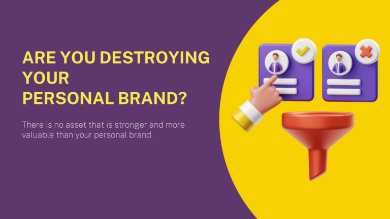 Are You Destroying Your Personal Brand?