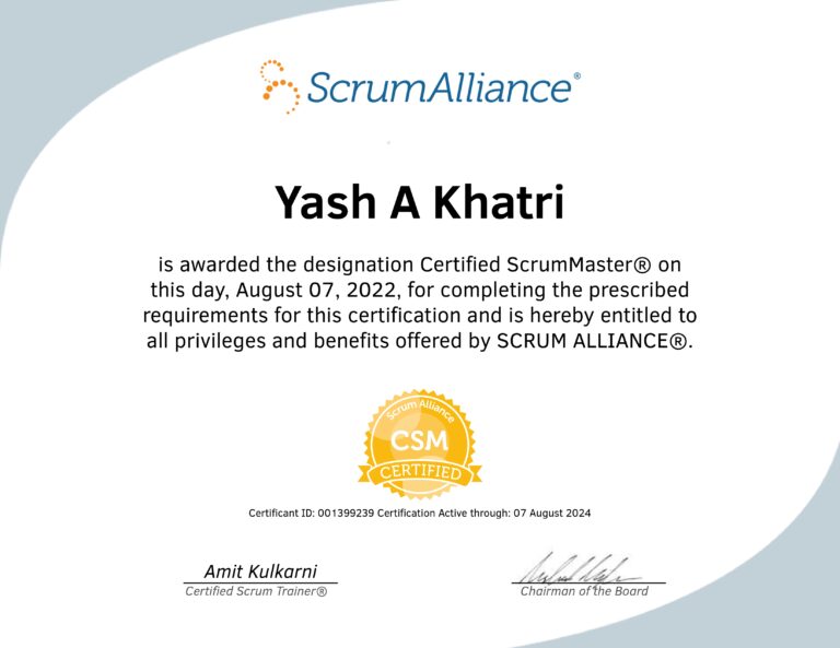Yash A Khatri Certified Scrum Master by Scrum Alliance